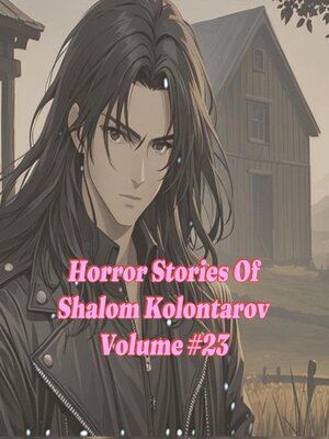 cover image of Horror Stories of Shalom Kolontarov Volume 23